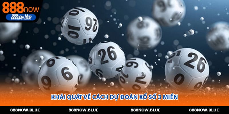 Khái quát về cách dự đoán xổ số 3 miền