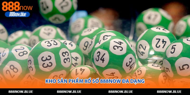 Kho sản phẩm xổ số 888Now đa dạng